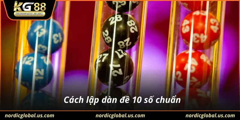 Cách lập dàn đề 10 số chuẩn