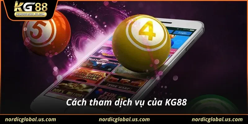 Cách tham dịch vụ của KG88