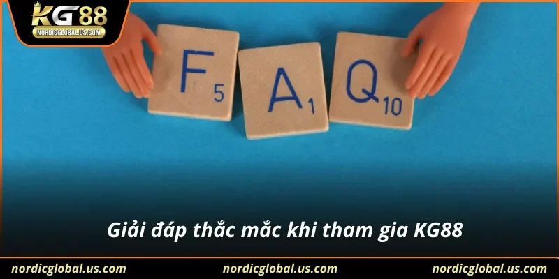 Giải đáp thắc mắc khi tham gia KG88