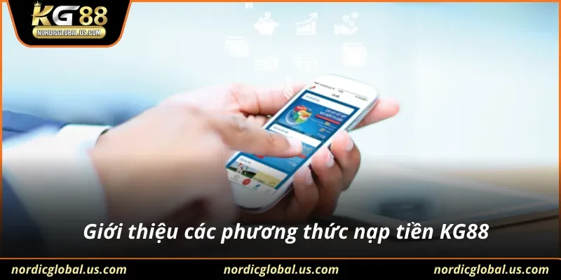 Giới thiệu các phương thức nạp tiền KG88
