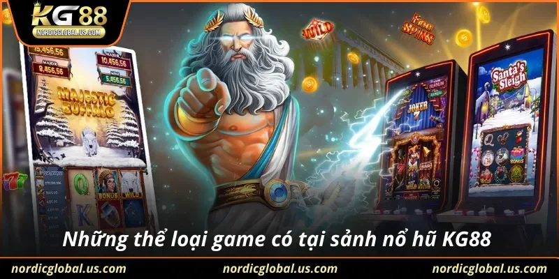 Những thể loại game có tại sảnh nổ hũ KG88