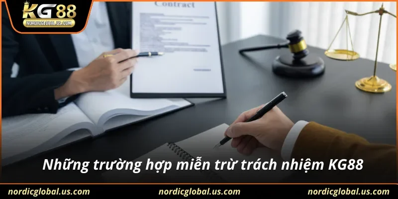 Những trường hợp miễn trừ trách nhiệm KG88