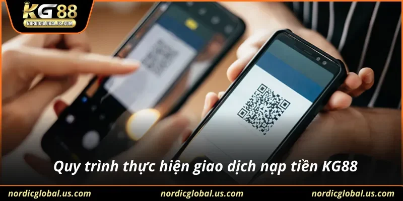 Quy trình thực hiện giao dịch nạp tiền KG88